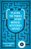 Playing The Ponies And Other Medical Mysteries Solved