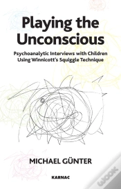 Capa do artigo Playing The Unconscious: Psychoanalytic Interviews With Children Using Winnicott