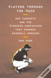 Playing Through The Pain: Ken Caminiti And The Steroids Confession That Changed Baseball Forever