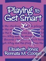 Playing To Get Smart