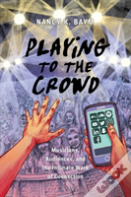 Playing To The Crowd
