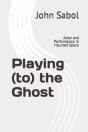 Playing (To) The Ghost - Preview