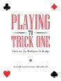 Playing To Trick One - Preview