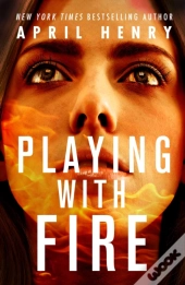 Playing With Fire