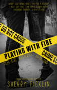 Playing With Fire