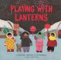 Playing With Lanterns - Preview