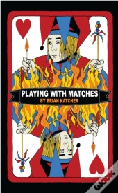 Playing With Matches