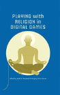 Playing With Religion In Digital Games - Preview