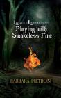 Playing With Smokeless Fire - Preview