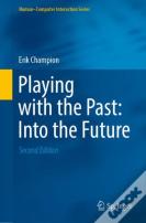 Playing With The Past: Into The Future
