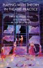 Playing With Theory In Theatre Practice - Preview