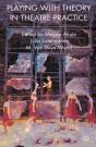 Playing With Theory In Theatre Practice - Preview