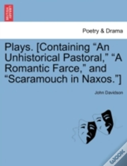 Capa do artigo Plays. (Containing "An Unhistorical Pastoral," "A Romantic Farce," And "Scaramouch In Naxos.")