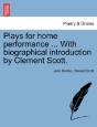 Plays For Home Performance ... With Biographical Introduction By Clement Scott. - Preview