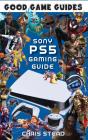Playstation 5 Gaming Guide: Overview Of - Preview
