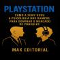 Playstation: Como A Sony Usou A Psicologia Dos Gamers Para Dominar O Mercado De Consoles - Preview