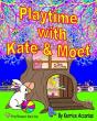 Playtime With Kate And Moet - Preview