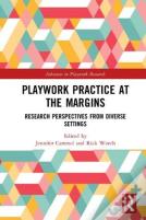 Playwork Practice At The Margins