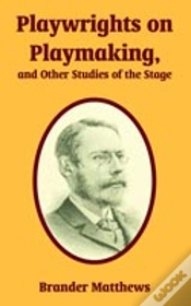 Capa do artigo Playwrights On Playmaking, And Other Studies Of The Stage