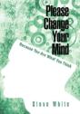 Please Change Your Mind - Preview