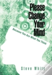 Please Change Your Mind