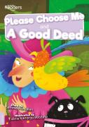 Please Choose Me And A Good Deed