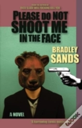 Please Do Not Shoot Me In The Face