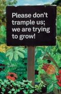 Please Donâ€™T Trample Us; We Are Trying To Grow!