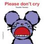 Please Don'T Cry - Preview
