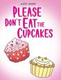 Please Don'T Eat The Cupcakes - Preview