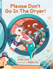 Please Don'T Go In The Dryer!