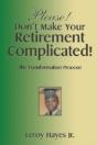 Please! Don'T Make Your Retirement Complicated! - Preview
