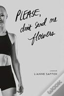 Please, Don'T Send Me Flowers
