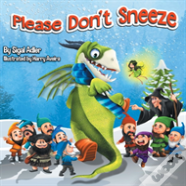 Please Don'T Sneeze