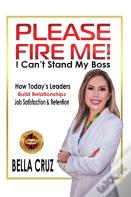 Please Fire Me! I Can'T Stand My Boss
