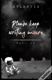 Please, Keep Writing More
