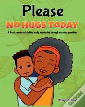Please, No Hugs Today