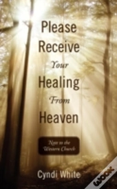 Please Receive Your Healing From Heaven: