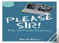 Please Sir! The Official History