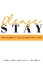Please Stay: How Women In Tech Survive A - Preview