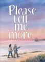 Please Tell Me More - Preview