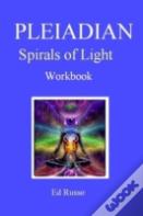 Pleiadian Spirals Of Light: Workbook