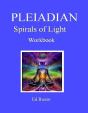 Pleiadian Spirals Of Light: Workbook - Preview