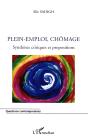 Plein-Emploi, Chomage : Synthèses Critiques Et Propositions - Preview