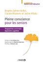 Pleine Conscience Pour Les Seniors ; Programme En 8 Mois ; Approche Cognitive - Preview