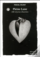 Pleine Lune ; 100 Rêveries Illustrées