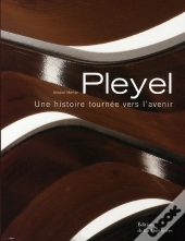 Pleyel ; Une Histoire Tournée Vers L'Avenir