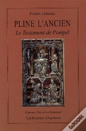 Pline L'Ancien ; Le Testament De Pompei