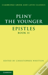 Pliny The Younger: 'Epistles' Book Ii