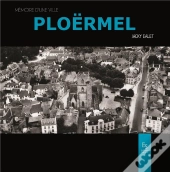 Ploërmel, Mémoire D'Une Ville